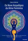 Os Nove Arquétipos da Alma Feminina Os Nove Arquétipos da Alma Feminina