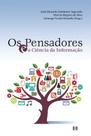 Os Pensadores e a Ciência da Informação