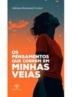 Os pensamentos que correm em minhas veias Os pensamentos que correm em minhas veias