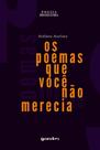 Os poemas que você não merecia - GIOSTRI