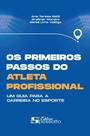 Os primeiros passos do atleta profissional - Ana Teresa Ratti, Braitner Moreira e Daniel Lima Vialôgo Os primeiros passos do atleta profissional - Ana Teresa Ratti, Braitner Moreira e Daniel Lima Vialôgo