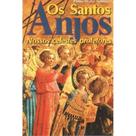 Os Santos Anjos, Nossos Celestes Protetores