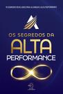 Os Segredos Da Alta Performance