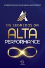 Os Segredos Da Alta Performance