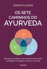 Os Sete Caminhos Do Ayurveda