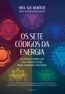 Os sete códigos da energia Os sete códigos da energia