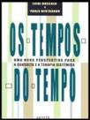 Os tempos do tempo Os tempos do tempo