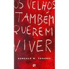 Os velhos também querem viver