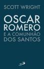Oscar Romero e A Comunhao dos Santos - Paulus