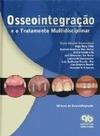 Osseointegracao e o tratamento multidisciplinar Osseointegracao e o tratamento multidisciplinar