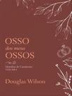 Osso dos meus ossos - vol. 1