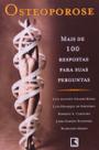 Osteoporose: mais de 100 respostas para suas perguntas - RECORD Osteoporose: mais de 100 respostas para suas perguntas - RECORD