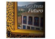 Ouro preto e o futuro