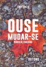 Ouse Mudar-se - Diário de Coaching - Outono - LETRAMENTO EDITORA