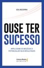 Ouse Ter Sucesso - Impulsione Os Negócios e Potencialize Seus Resultados