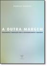 Outra Margem, A: Pensamentos e Meditações Para o Autoconhecimento e Equilíbrio - INSPIRA - GRUPO 5W