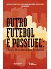 Outro futebol é possível