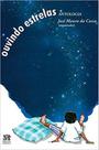Ouvindo estrelas - MAZZA EDIÇOES Ouvindo estrelas - MAZZA EDIÇOES