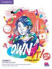 Own It 2A Combo Students Book And Workbook With Digital Pack 1St Ed - CAMBRIDGE UNIVERSITY Own It 2A Combo Students Book And Workbook With Digital Pack 1St Ed - CAMBRIDGE UNIVERSITY
