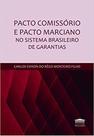 Pacto comissório e pacto marciano no sistema brasileiro de garantias - PROCESSO Pacto comissório e pacto marciano no sistema brasileiro de garantias - PROCESSO