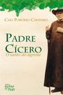 Padre Cícero: o Santo do Agreste paperback Carneiro, Caio Porfírio