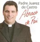 Padre Juarez De Castro Abraço De Pai CD Padre Juarez De Castro Abraço De Pai CD