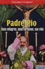 Padre Pio - Seus Milagres Seus Carismas Sua Vida - 2ª
