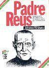 Padre Reus Coleção Esses Gaúchos - Biografia de um Sacerdote Jesuíta Padre Reus Coleção Esses Gaúchos - Biografia de um Sacerdote Jesuíta
