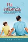 Pai Inteligente Influencia o Filho Adolescente, Jaime Kemp - Graça