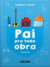 Pai pra toda obra - UBOOK EDITORA