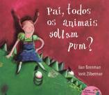 Pai, todos os animais soltam pum - - BRINQUE BOOK (CIA DAS LETRAS)