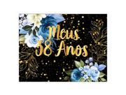 Painel de Festa Horizontal 1,55 X 1,20 - Meus 38 Anos Floral Azul Efeito Brilhos Dourado 152