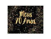 Painel de Festa Horizontal 1,55 X 1,20 - Meus 70 Anos Efeito Brilhos Dourado 094