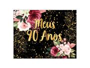 Painel de Festa Horizontal 1,55 X 1,20 - Meus 90 Anos Floral Efeito Brilhos Dourado 063