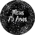 Painel De Festa Redondo 1,50x1,50 - Fundo Preto Folhagens e Brilhos Meus 75 Anos Prateado 108