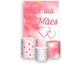 Painel De Festa Vertical 1,50 x 2,20 + Trio De Capas Cilindro - Feliz dia das Mães com Corações 077