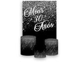 Painel De Festa Vertical 1,50 x 2,20 + Trio De Capas Cilindro - Meus 30 Anos Efeito Glitter Prateado 183