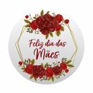 Painel de Tecido Sublimado Redondo Feliz Dia das Mães Rosas Vermelhas Formas Douradas c/ Elástico