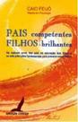 Pais competentes filhos brilhantes - NAVEGAR