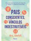 Pais Conscientes, Vínculos Indestrutíveis