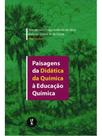 Paisagens da didática da química à educação química