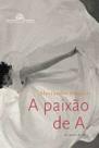 Paixao de a., a - Companhia Das Letras