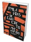 Palavras de concreto armado - MIREVEJA EDITORA