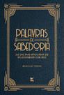Palavras de sabedoria Palavras de sabedoria