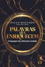 Palavras Que Enriquecem - A Linguagem Dos Milionários Revelada