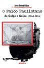 Palco paulistano de golpe a golpe (1964-2016), o