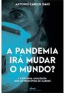 Pandemia Ira Mudar o Mundo, a Pandemia Ira Mudar o Mundo, a