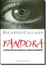 Pandora. e os outros fatos que abalaram a política de brasília