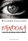 Pandora. E os Outros Fatos que Abalaram a Política de Brasília - Thesaurus