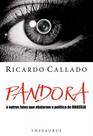 Pandora. E os Outros Fatos que Abalaram a Política de Brasília - Thesaurus